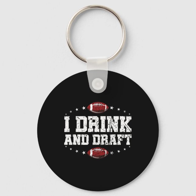 I Drink And Draught Funny Fantasy Football  Key Ring (Front)