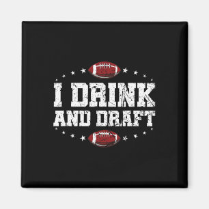 I Drink And Draught Funny Fantasy Football Magnet