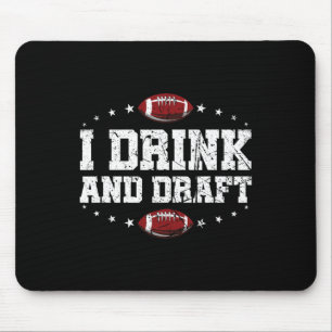 I Drink And Draught Funny Fantasy Football Mouse Mat
