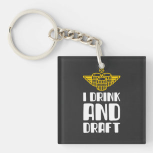 I Drink And Draught   Key Ring