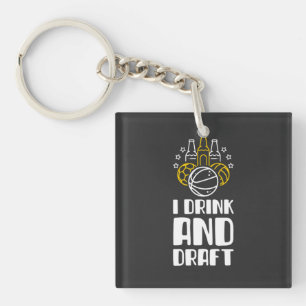 I Drink And Draught   Key Ring