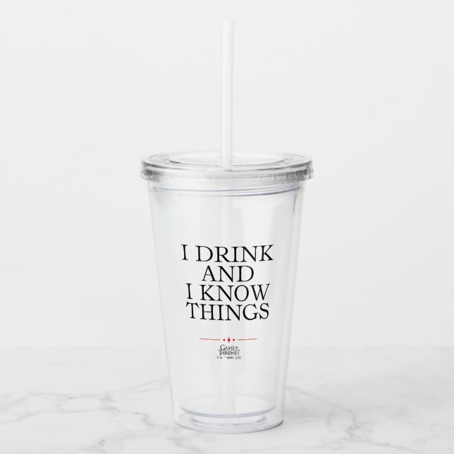 I Drink and I Know Things Acrylic Tumbler (Front)