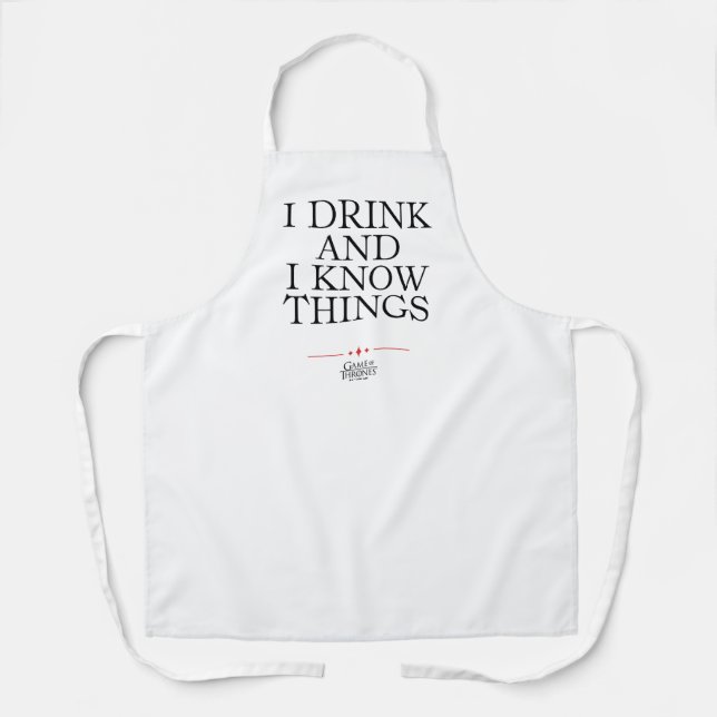 I Drink and I Know Things Apron (Front)