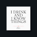 I Drink and I Know Things Canvas Print<br><div class="desc">Game of Thrones | Typography of the quote "I drink and I know things".</div>