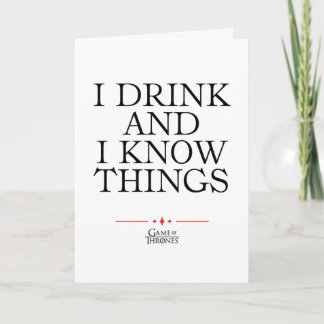 I Drink and I Know Things Card