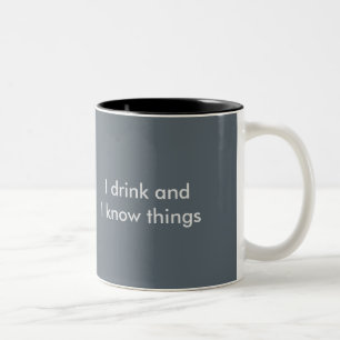 "I drink and I know things" coffee mug
