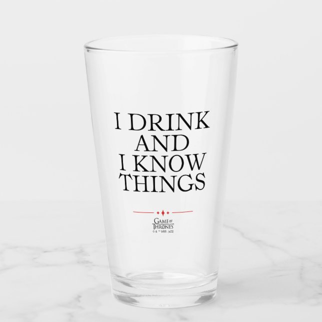 I Drink and I Know Things Glass (Front)