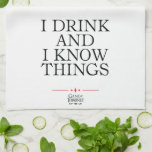 I Drink and I Know Things Tea Towel<br><div class="desc">Game of Thrones | Typography of the quote "I drink and I know things".</div>