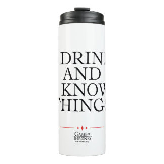 I Drink and I Know Things Thermal Tumbler