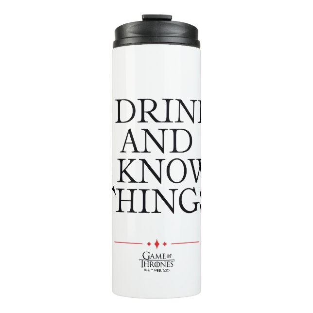 I Drink and I Know Things Thermal Tumbler (Front)