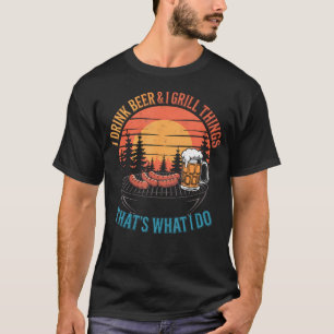 I Drink Beer Grill Things Funny Retro Bbq Beer T-Shirt