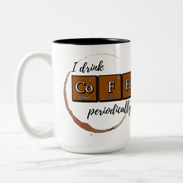 "I drink CoFFe periodically" 15 oz coffee mug (Left)
