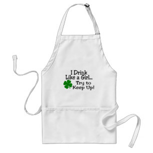 I Drink Like A Girl Try To Keep Up Standard Apron