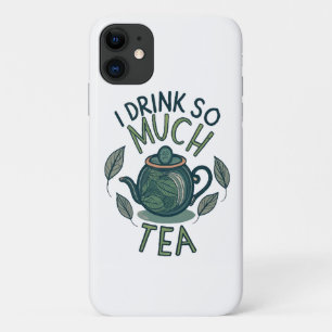 I Drink So Much Tea, Cute Tea Pot iPhone 11 Case