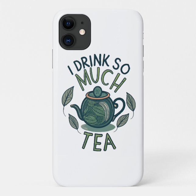 I Drink So Much Tea, Cute Tea Pot Case-Mate iPhone Case (Back)