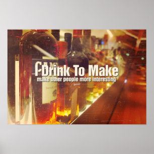 I Drink To Make People Interesting Photo Quote Poster