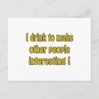 I Drink To Make People Interesting Postcard