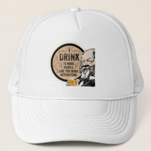 I Drink (to make you more interesting) Trucker Hat