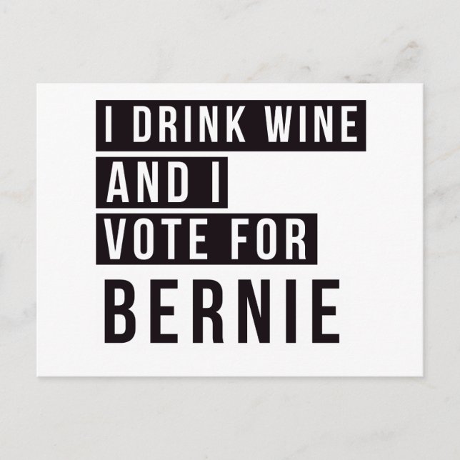 I Drink Wine And I Vote For Bernie Text Postcard (Front)