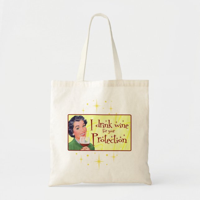 I Drink Wine For Your Protection Tote Bag (Front)