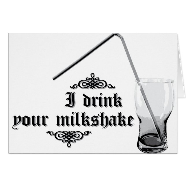 I Drink Your Milkshake (Front Horizontal)