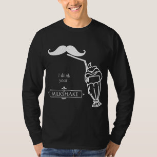 I Drink Your Milkshake Funny Saying Unisex T-Shirt