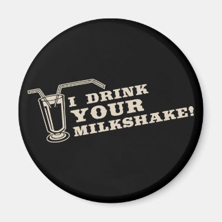 I drink your milkshake there will be blood magnet