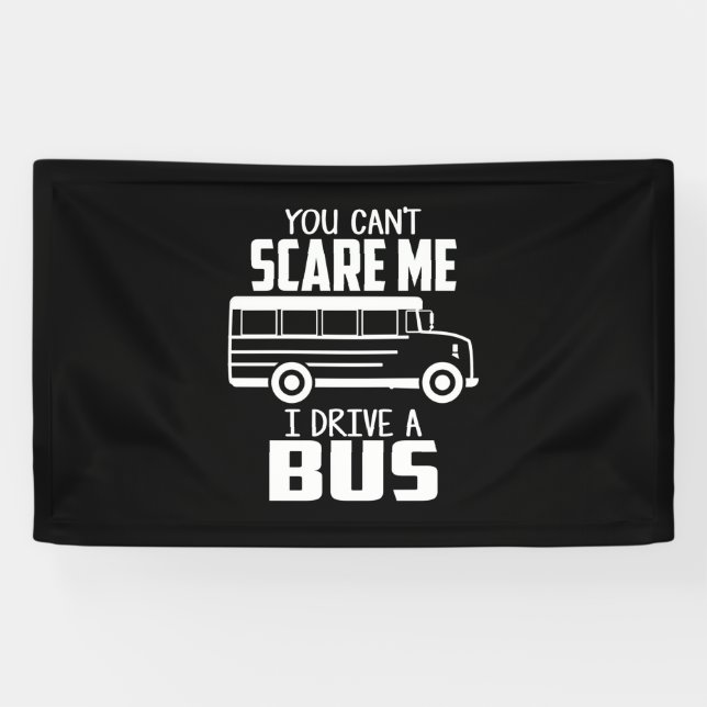 I Drive A Bus Banner (Horizontal)