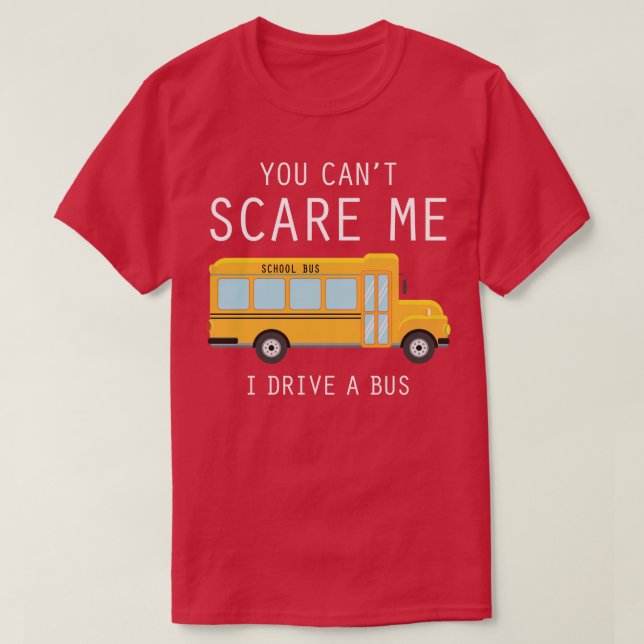 I Drive A Bus T-Shirt (Design Front)