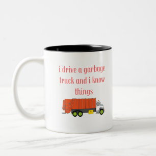 I drive a garbage truck and I know things Two-Tone Coffee Mug