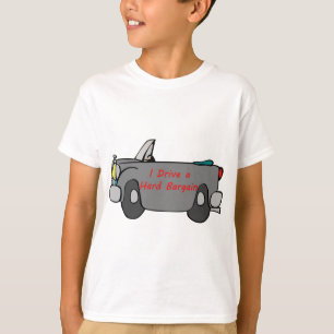 I Drive A Hard Bargain T-Shirts and Tops