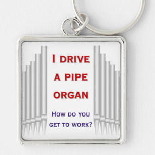 I drive a pipe organ key chain
