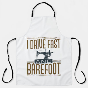 I Drive Fast and Barefoot Vintage Sewing Machine Apron