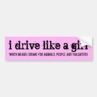 i drive like a girl bumper sticker