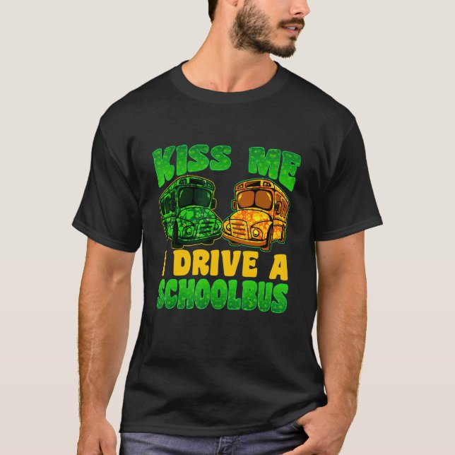 I Drive School Bus Driver St Patrick's Day Shamroc T-Shirt (Front)