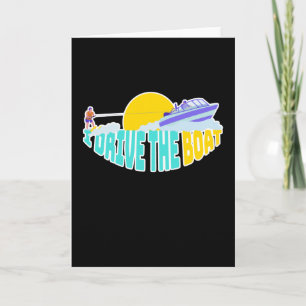 I Drive The Boat Waterskiing Card