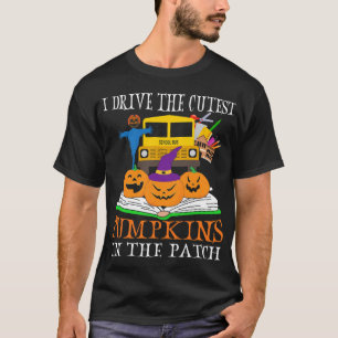 I Drive The Cutest Pumpkins In Patch Halloween Bus T-Shirt