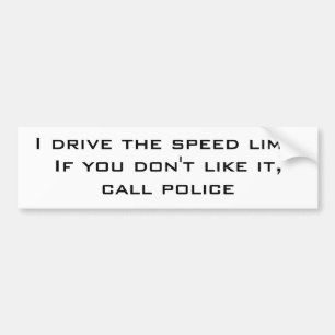 I drive the speed limit bumper sticker