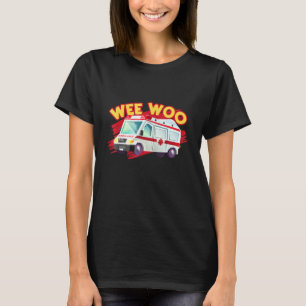 I Drive The Wee Woo Bus Ambulance Driver Paramedic T-Shirt