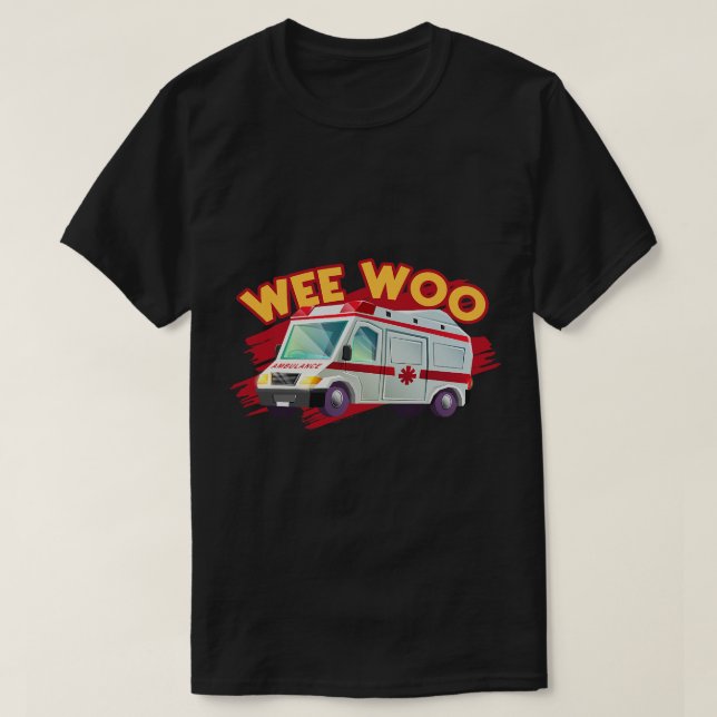 I Drive The Wee Woo Bus Ambulance Driver Paramedic T-Shirt (Design Front)