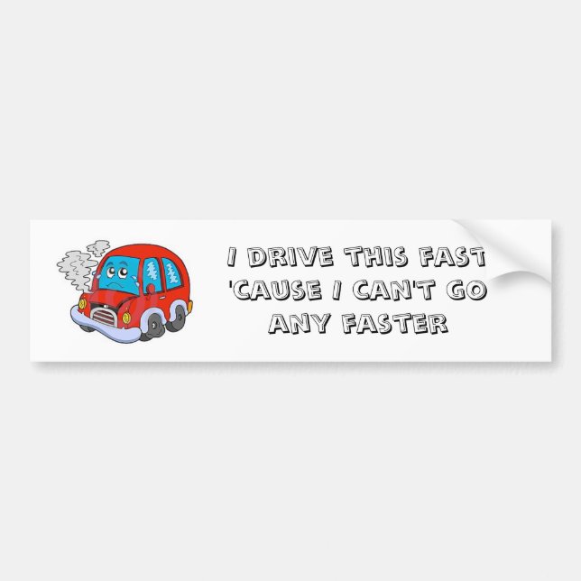 I drive this fast bumper sticker (Front)