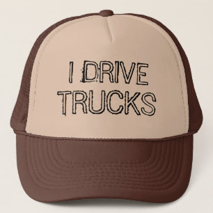 I Drive Trucks Text Design Trucker Hat