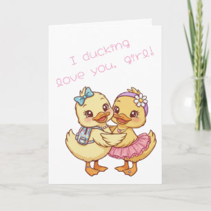 I Ducking Love You, Girl Valentine's Day Card