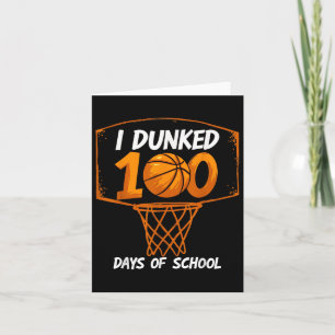 I Dunked 100 Days Of School Basketball 100th Day B Card