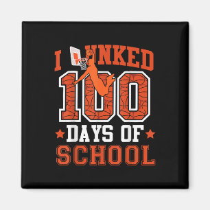 I Dunked 100 Days Of School Basketball 100th Day K Magnet