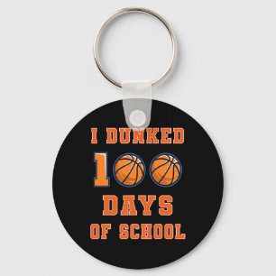 I Dunked 100 Days of School Basketball 100th Day o Key Ring
