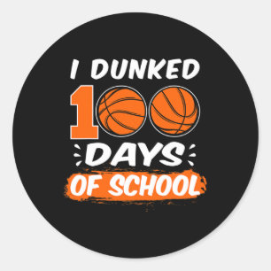 I Dunked 100 Days Of School Basketball Classic Round Sticker