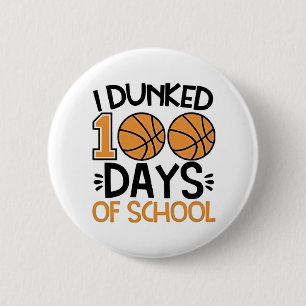I Dunked 100 Days of School Basketball Player  6 Cm Round Badge
