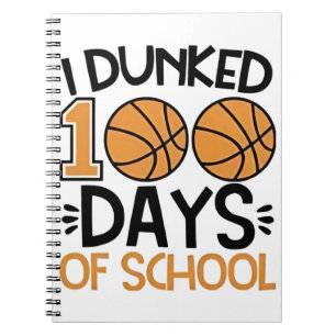 I Dunked 100 Days of School Basketball Player Notebook