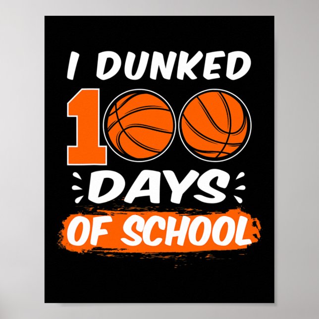 I Dunked 100 Days Of School Basketball  Poster (Front)